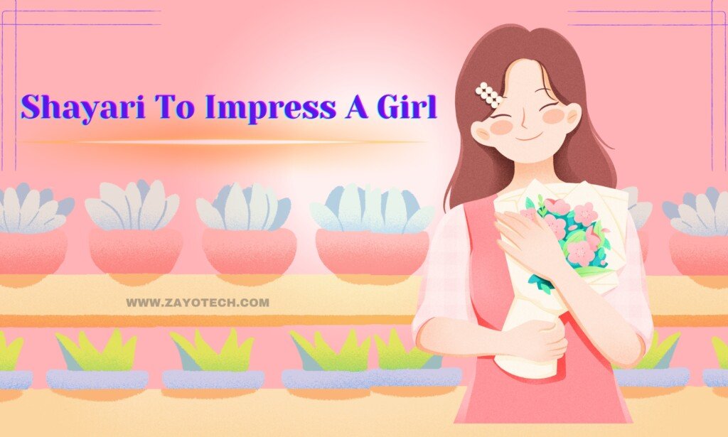 Unique Shayari To Impress A Girl