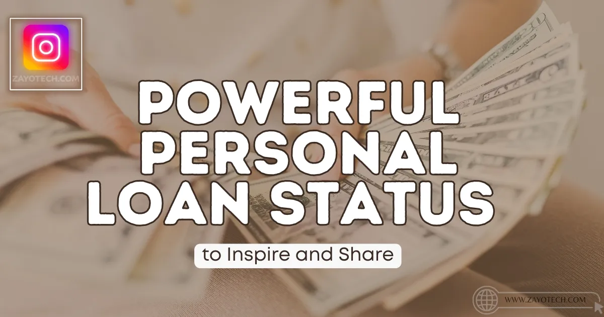 Powerful Personal Loan Status to Inspire and Share