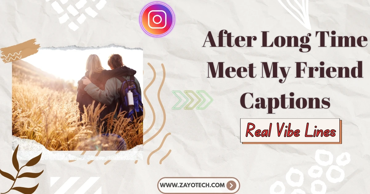 After Long Time Meet My Friend Captions in Hindi and English for Instagram posts