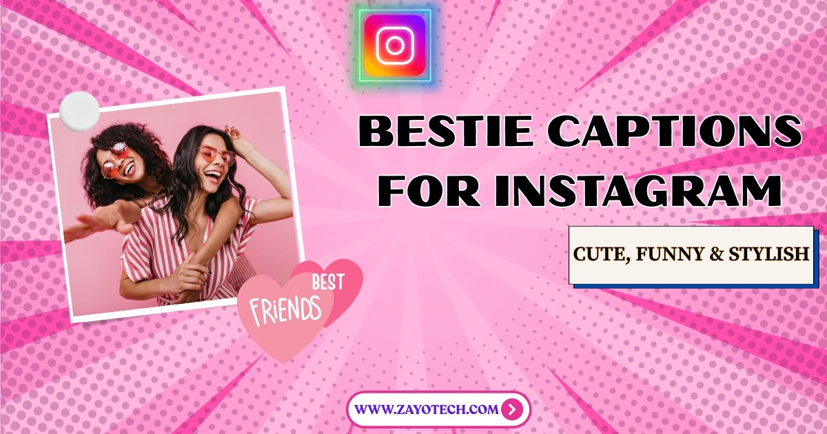 Bestie Captions for Instagram – Cute, Funny, Stylish Quotes