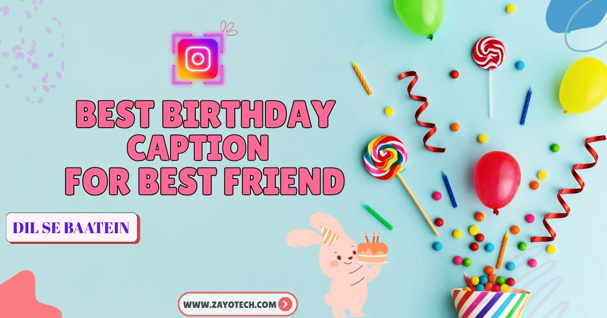 Birthday Caption for Best Friend in Hindi-English to express deep friendship on special days
